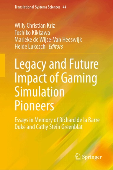 Willy Christian Kriz, Toshiko Kikkawa, Marieke de Wijse-Van Heeswijk, Heide Lukosch - Legacy and Future Impact of Gaming Simulation Pioneers, Inbunden