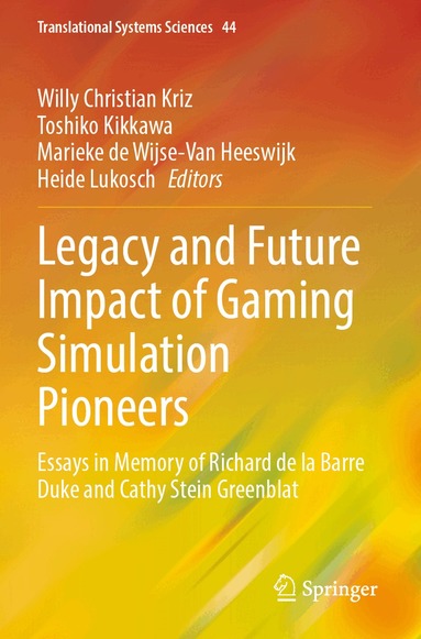 Willy Christian Kriz, Toshiko Kikkawa, Marieke de Wijse-Van Heeswijk, Heide Lukosch - Legacy and Future Impact of Gaming Simulation Pioneers, Häftad