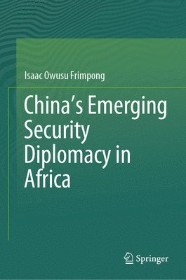 China's Emerging Security Diplomacy in Africa 1