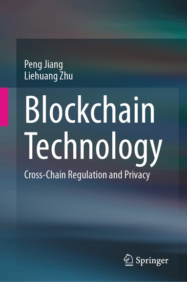 Peng Jiang, Liehuang Zhu - Blockchain Technology, Inbunden