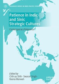 bokomslag Patience in Indic and Sinic Strategic Cultures