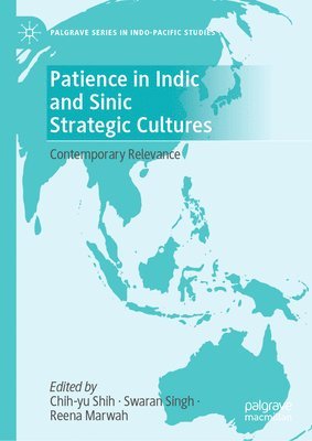 Patience in Indic and Sinic Strategic Cultures 1