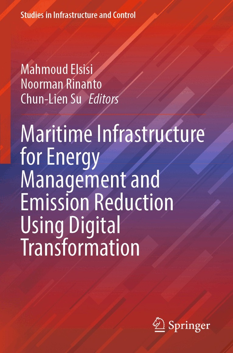 Mahmoud Elsisi, Noorman Rinanto, Chun-Lien Su - Maritime Infrastructure for Energy Management and Emission Reduction Using Digital Transformation, Häftad