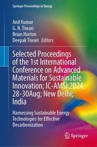bokomslag Selected Proceedings of the 1st International Conference on Advanced Materials for Sustainable Innovation; IC-AMSI 2024; 28-30 August; New Delhi; India