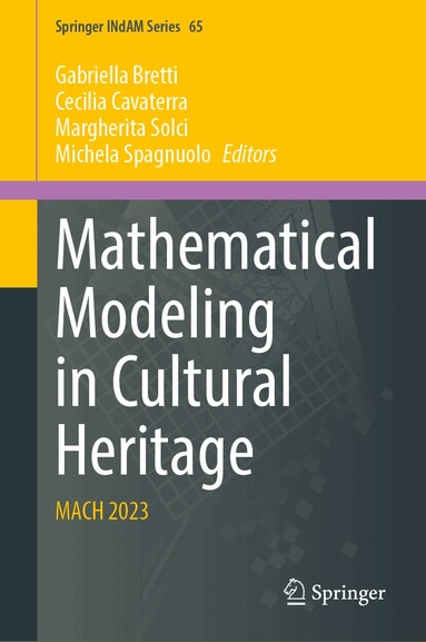 Gabriella Bretti, Cecilia Cavaterra, Margherita Solci, Michela Spagnuolo - Mathematical Modeling in Cultural Heritage, Inbunden
