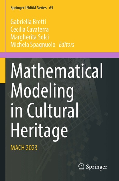 Gabriella Bretti, Cecilia Cavaterra, Margherita Solci, Michela Spagnuolo - Mathematical Modeling in Cultural Heritage, Häftad