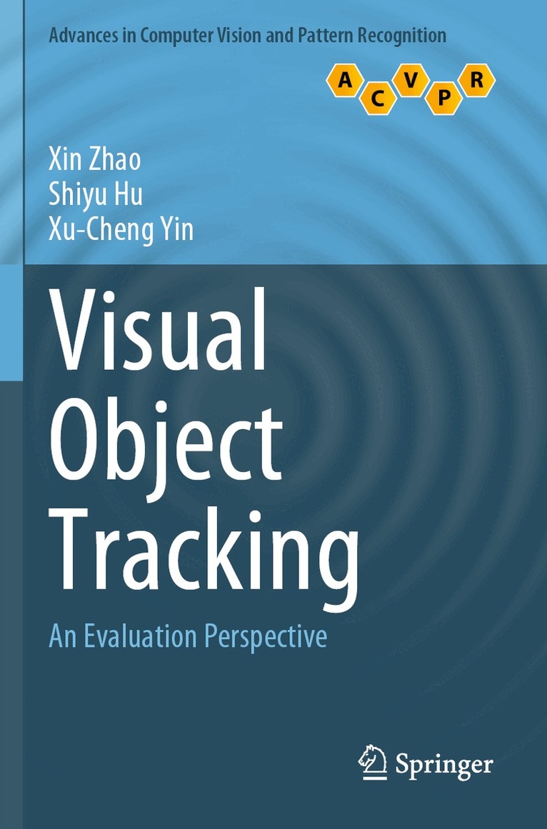Xin Zhao, Shiyu Hu, Xu-Cheng Yin - Visual Object Tracking, Häftad. Tillgänglighet: Lägg i varukorg
