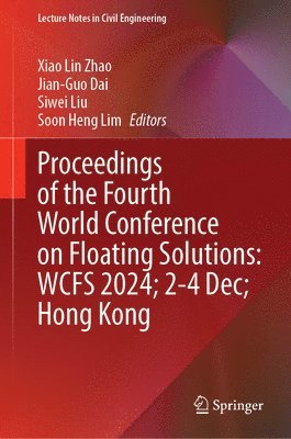 bokomslag Proceedings of the Fourth World Conference on Floating Solutions: WCFS 2024; 2-4 December; Hong Kong