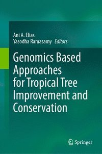 bokomslag Genomics Based Approaches for Tropical Tree Improvement and Conservation