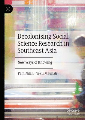 bokomslag Decolonising Social Science Research in Southeast Asia