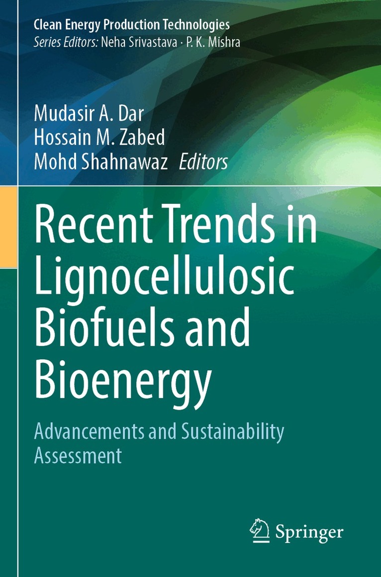 Mudasir A. Dar, Hossain M. Zabed, Mohd Shahnawaz - Recent Trends in Lignocellulosic Biofuels and Bioenergy, Häftad