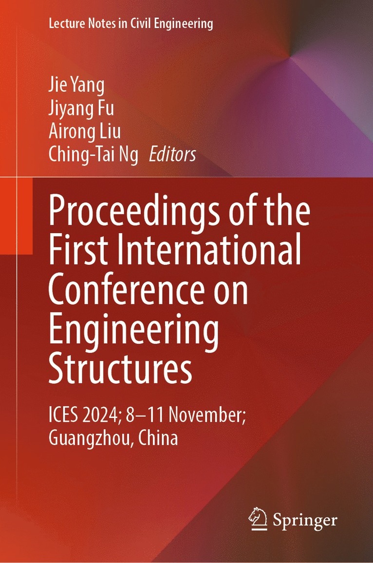 Jie Yang, Jiyang Fu, Airong Liu, Ching-Tai Ng - Proceedings of the First International Conference on Engineering Structures, Inbunden