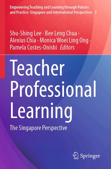 Shu-Shing Lee, Bee Leng Chua, Alexius Chia, Monica Woei Ling Ong, Pamela Costes-Onishi - Teacher Professional Learning, Häftad