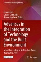 Jiawen Han, Davide Lombardi, Alessandro Cece - Advances in the Integration of Technology and the Built Environment, Häftad