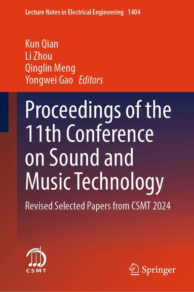 Kun Qian, Li Zhou, Qinglin Meng, Yongwei Gao - Proceedings of the 11th Conference on Sound and Music Technology, Inbunden
