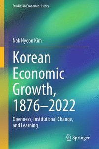 bokomslag Korean Economic Growth, 1876 - 2022