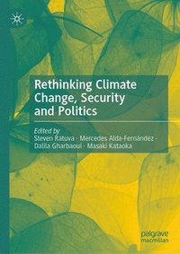 bokomslag Rethinking Climate Change, Security and Politics