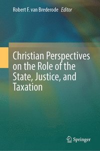 bokomslag Christian Perspectives on the Role of the State, Justice, and Taxation