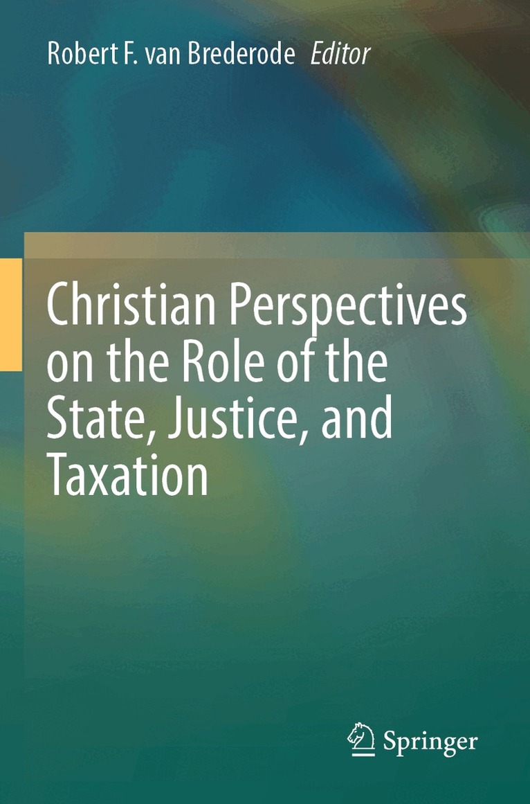 Robert F. van Brederode - Christian Perspectives on the Role of the State, Justice, and Taxation, Häftad