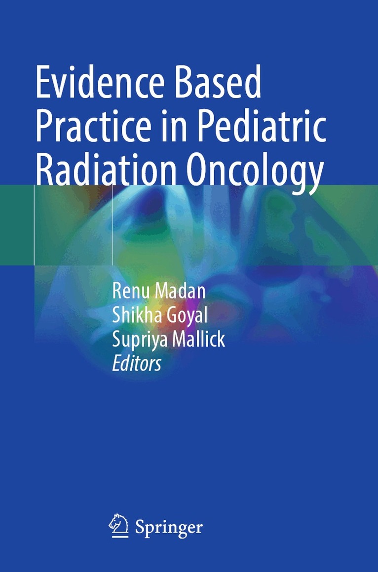 Renu Madan, Shikha Goyal, Supriya Mallick - Evidence Based Practice in Pediatric Radiation Oncology, Häftad