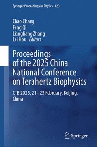 bokomslag Proceedings of the 2025 China National Conference on Terahertz Biophysics