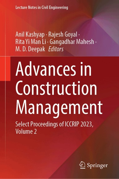 Anil Kashyap, Rajesh Goyal, Rita Yi Man Li, Gangadhar Mahesh, M. D. Deepak - Advances in Construction Management, Inbunden