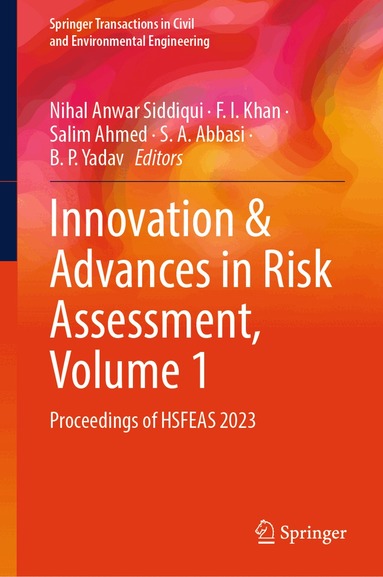 Nihal Anwar Siddiqui, F. I. Khan, Salim Ahmed, S. A. Abbasi, B. P. Yadav - Innovation & Advances in Risk Assessment, Volume 1, Inbunden