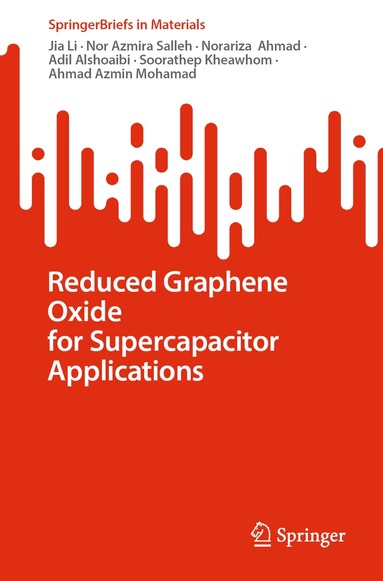 Jia Li, Nor Azmira Salleh, Norariza Ahmad, Adil Alshoaibi, Soorathep Kheawhom, Ahmad Azmin Mohamad - Reduced Graphene Oxide for Supercapacitor Applications, Häftad