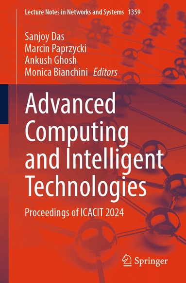 Sanjoy Das, Marcin Paprzycki, Ankush Ghosh, Monica Bianchini - Advanced Computing and Intelligent Technologies, Häftad
