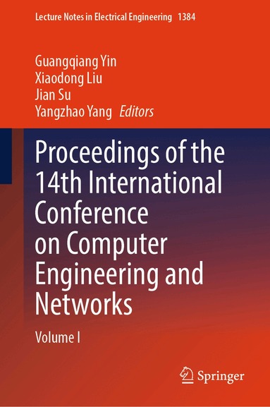 Guangqiang Yin, Xiaodong Liu, Jian Su, Yangzhao Yang - Proceedings of the 14th International Conference on Computer Engineering and Networks, Inbunden