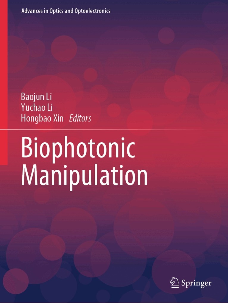 Baojun Li, Yuchao Li, Hongbao Xin - Biophotonic Manipulation, Häftad. Tillgänglighet: Lägg i varukorg