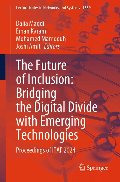 Dalia Magdi, Eman Karam, Mohamed Mamdouh, Joshi Amit - Future of Inclusion: Bridging the Digital Divide with Emerging Technologies, Häftad