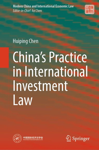 Huiping Chen - China’s Practice in International Investment Law, Inbunden