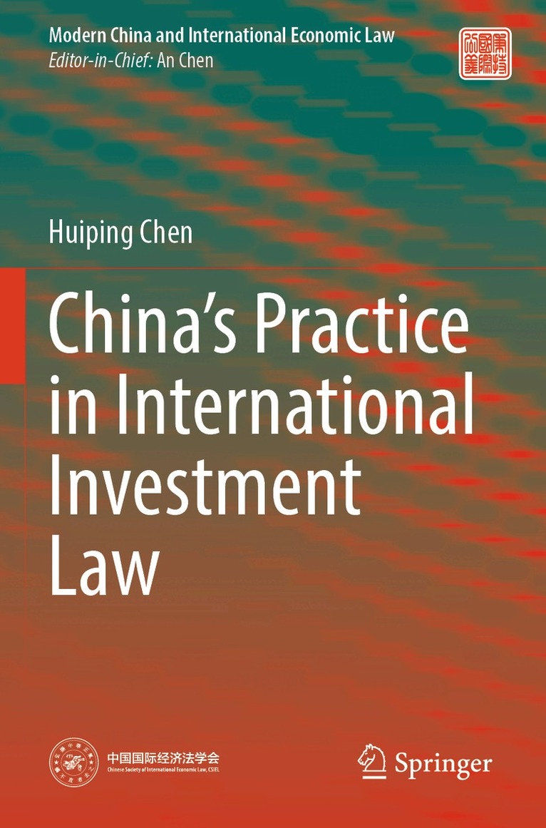 Huiping Chen - China’s Practice in International Investment Law, Häftad