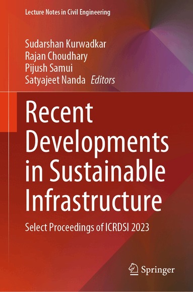 Sudarshan Kurwadkar, Rajan Choudhary, Pijush Samui, Satyajeet Nanda - Recent Developments in Sustainable Infrastructure, Inbunden