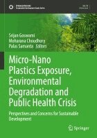 Srijan Goswami, Moharana Choudhury, Palas Samanta - Micro-Nano Plastics Exposure, Environmental Degradation and Public Health Crisis, Häftad