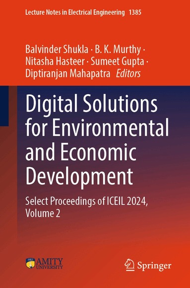 Balvinder Shukla, B. K. Murthy, Nitasha Hasteer, Sumeet Gupta, Diptiranjan Mahapatra - Digital Solutions for Environmental and Economic Development, Häftad