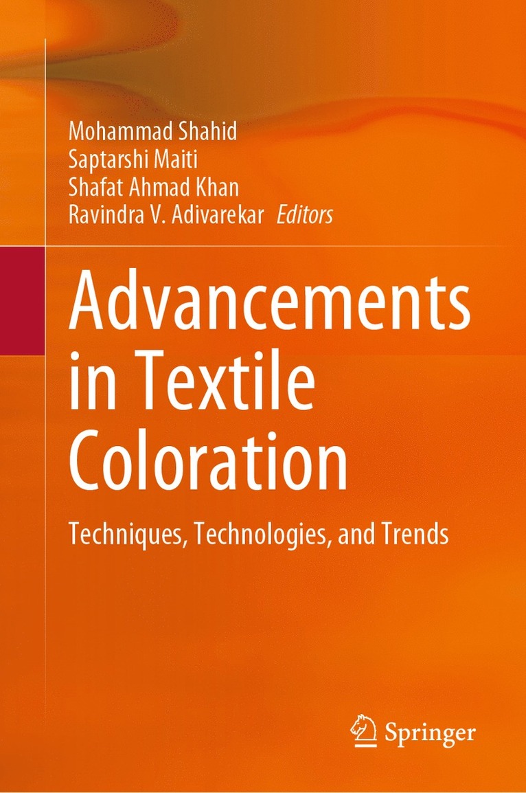 Mohammad Shahid, Saptarshi Maiti, Shafat Ahmad Khan, Ravindra V. Adivarekar - Advancements in Textile Coloration, Inbunden