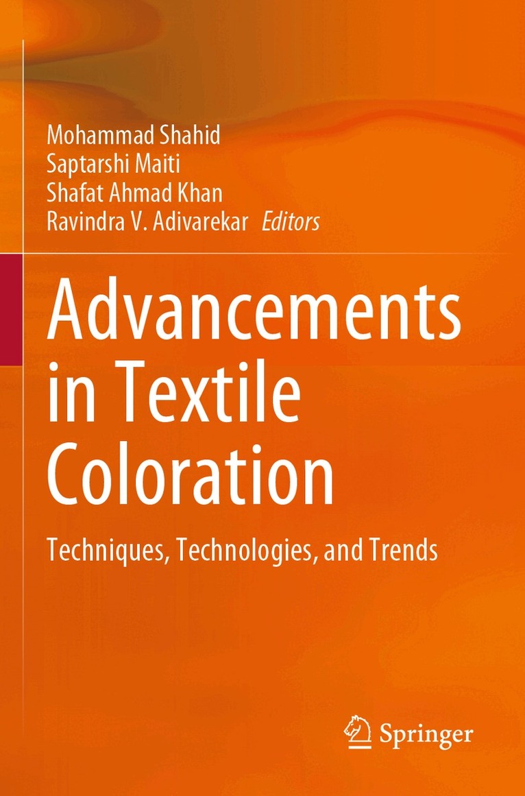 Mohammad Shahid, Saptarshi Maiti, Shafat Ahmad Khan, Ravindra V. Adivarekar - Advancements in Textile Coloration, Häftad