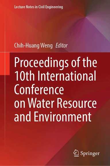 Chih-Huang Weng - Proceedings of the 10th International Conference on Water Resource and Environment, Inbunden