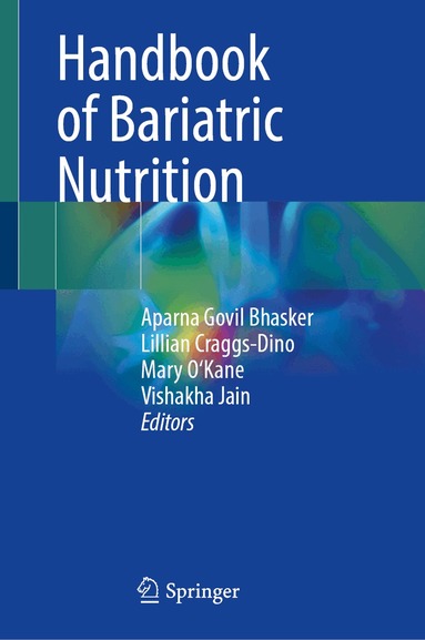 Aparna Govil Bhasker, Lillian Craggs-Dino, Mary O'Kane, Vishakha Jain - Handbook of Bariatric Nutrition, Inbunden