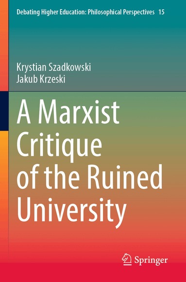 Krystian Szadkowski, Jakub Krzeski - Marxist Critique of the Ruined University, Häftad