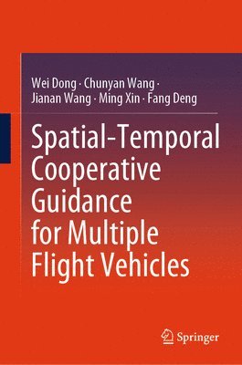 bokomslag Spatial-Temporal Cooperative Guidance for Multiple Flight Vehicles
