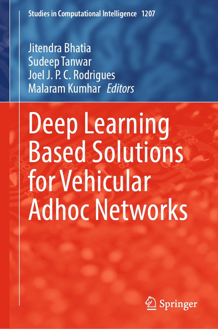 Jitendra Bhatia, Sudeep Tanwar, Joel J. P. C. Rodrigues, Malaram Kumhar - Deep Learning Based Solutions for Vehicular Adhoc Networks, Inbunden