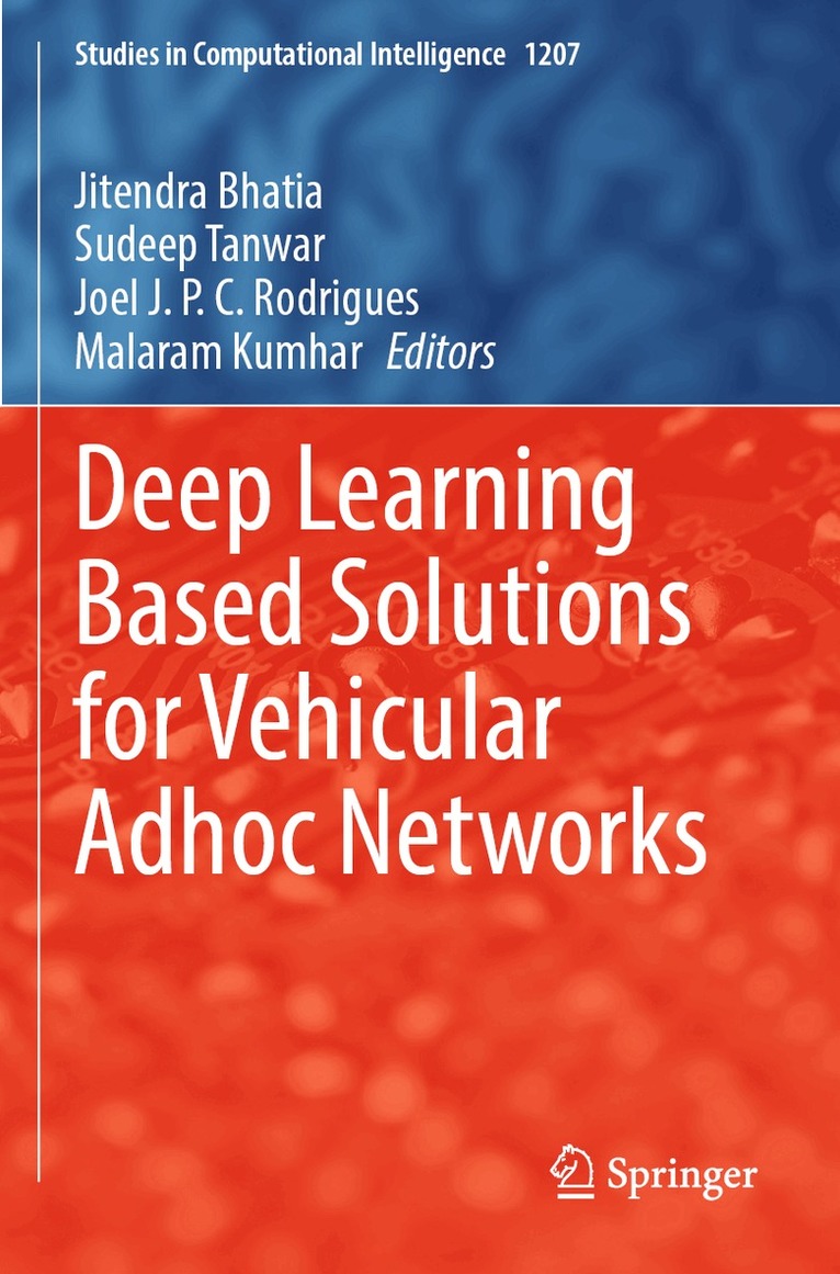 Jitendra Bhatia, Sudeep Tanwar, Joel J. P. C. Rodrigues, Malaram Kumhar - Deep Learning Based Solutions for Vehicular Adhoc Networks, Häftad