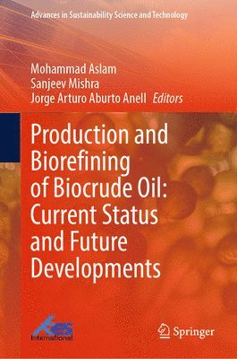 bokomslag Production and Biorefining of Biocrude Oil: Current Status and Future Developments