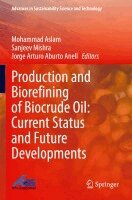 Mohammad Aslam, Sanjeev Mishra, Jorge Arturo Aburto Anell - Production and Biorefining of Biocrude Oil: Current Status and Future Developments, Häftad
