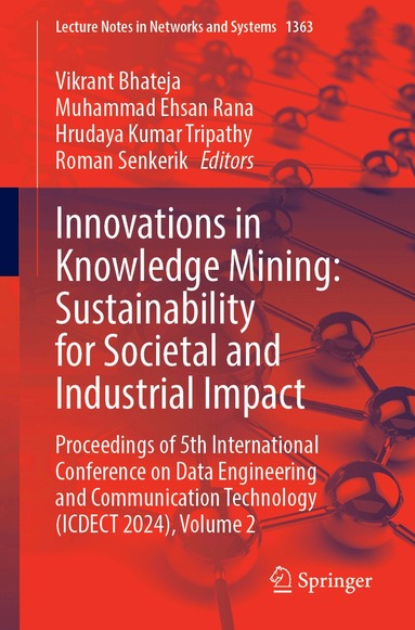 Vikrant Bhateja, Muhammad Ehsan Rana, Hrudaya Kumar Tripathy, Roman Senkerik - Innovations in Knowledge Mining: Sustainability for Societal and Industrial Impact, Häftad
