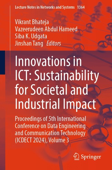 Vikrant Bhateja, Vazeerudeen Abdul Hameed, Siba K. Udgata, Jinshan Tang - Innovations in ICT: Sustainability for Societal and Industrial Impact, Häftad