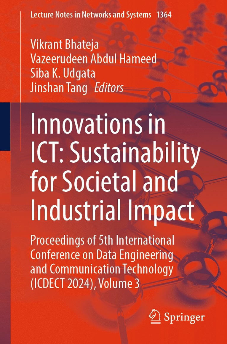 Vikrant Bhateja, Vazeerudeen Abdul Hameed, Siba K. Udgata, Jinshan Tang - Innovations in ICT: Sustainability for Societal and Industrial Impact, Häftad